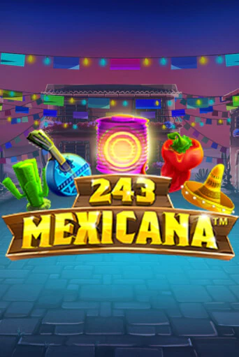 243 Mexicana бесплатная онлайн игра от лучшего сайта Гранд Казино Казахстан