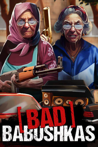 Bad Babushkas бесплатная онлайн игра от лучшего сайта Гранд Казино Казахстан