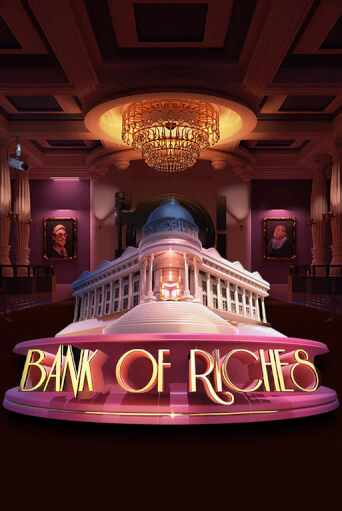 Bank of Riches бесплатная онлайн игра от лучшего сайта Гранд Казино Казахстан