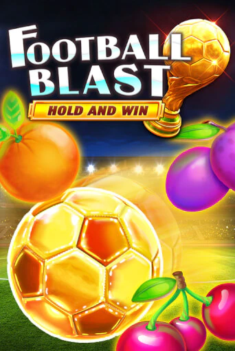 Football Blast Hold and Win бесплатная онлайн игра от лучшего сайта Гранд Казино Казахстан
