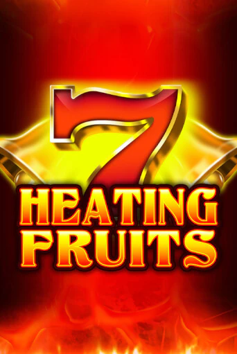 Heating Fruits бесплатная онлайн игра от лучшего сайта Гранд Казино Казахстан