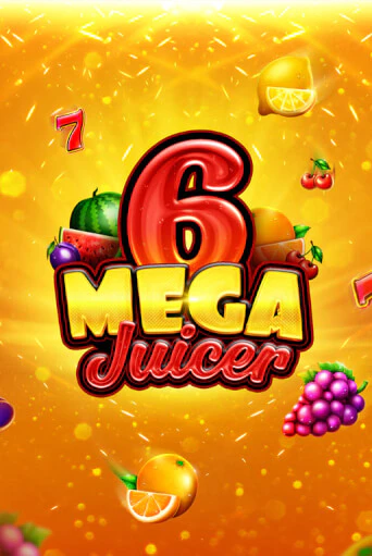 Mega Juicer 6 бесплатная онлайн игра от лучшего сайта Гранд Казино Казахстан
