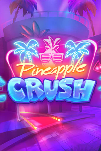 Pineapple Crush бесплатная онлайн игра от лучшего сайта Гранд Казино Казахстан
