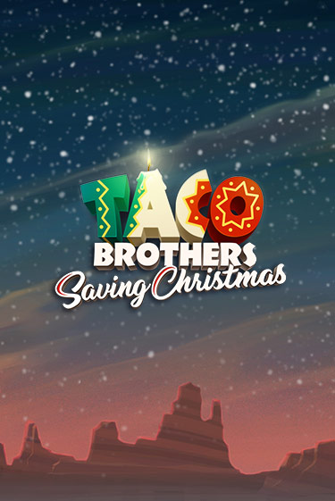 Taco Brothers Saving Christmas бесплатная онлайн игра от лучшего сайта Гранд Казино Казахстан